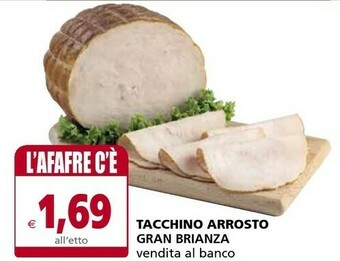 Il Gigante Tacchino Arrosto Gran Brianza offerta