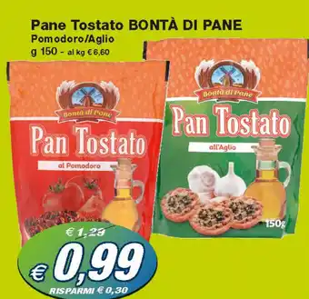 Prix Quality Pane Tostato Bontà Di Pane Pomodoro/Aglio 150 g offerta