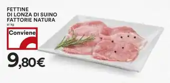 Coop FETTINE DI LONZA DI SUINO FATTORIE NATURA offerta