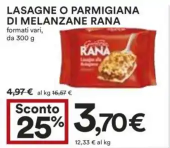 Coop LASAGNE O PARMIGIANA DI MELANZANE RANA formati vari, da 300 g offerta