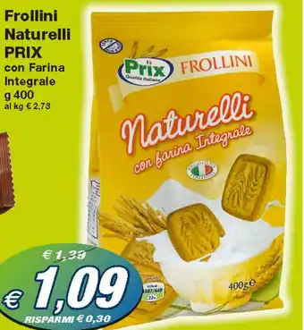 Prix Quality Prix Frollini Naturelli Con Farina Integrale 400 g offerta