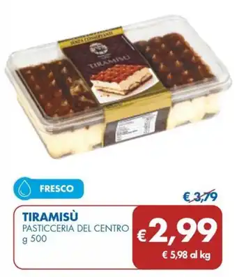 MD Discount TIRAMISU PASTICCERIA DEL CENTRO g 500 offerta