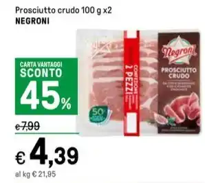 Iper La Grande Prosciutto crudo 100 g x2 NEGRONI offerta