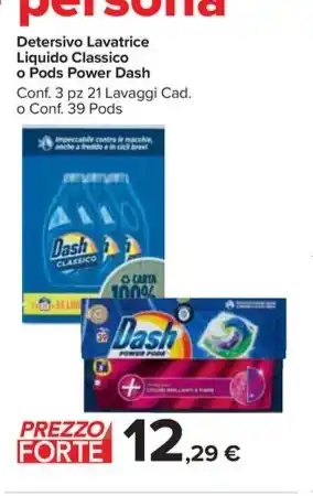 Carrefour Market Detersivo Lavatrice Liquido Classico o Pods Power Dash Conf. 3 pz 21 Lavaggi Cad. o Conf. 39 Pods offerta