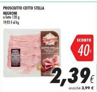 Coop Negroni Cotto Stella Prosciutto Cotto Alta Qualità offerta