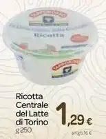 Carrefour Centrale del latte di torino Ricotta Gusto Delicato offerta