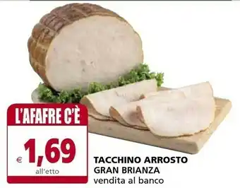 Il Gigante Tacchino Arrosto Gran Brianza offerta