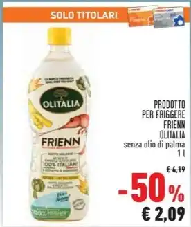 Conad Superstore PRODOTTO PER FRIGGERE FRIENN OLITALIA senza olio di palma 1 l offerta