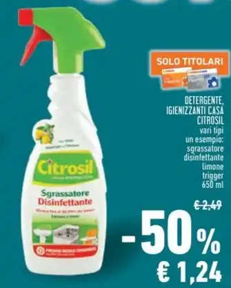 Conad Superstore DETERGENTE, IGIENIZZANTI CASA CITROSIL 650 ml offerta