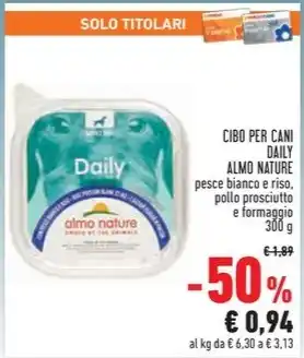 Conad Superstore CIBO PER CANI DAILY ALMO NATURE pesce bianco e riso, 300 g offerta