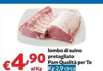 Pam Pam Qualita Per Te Lombo Di Suino Pretagliato offerta