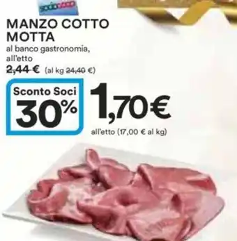 Ipercoop MANZO COTTO MOTTA al banco gastronomia, all'etto offerta
