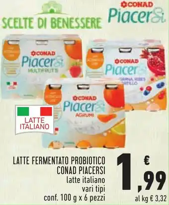 Conad Superstore LATTE FERMENTATO PROBIOTICO CONAD PIACERSI latte italiano vari tipi conf. 100 g x 6 pezzi offerta