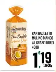 Despar PAN BAULETTO MULINO BIANCO AL GRANO DURO 400G offerta