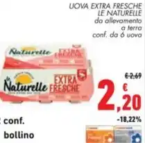Conad Superstore UOVA EXTRA FRESCHE LE NATURELLE da allevamento a terra conf. da 6 uova offerta