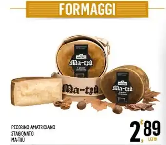 Despar PECORINO AMATRICIANO STAGIONATO MA-TRÙ offerta