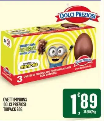 Despar OVETTI MINIONS DOLCI PREZIOSI TRIPACK 60G offerta