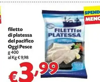 Oggi pesce Filetti Di Platessa Del Pacifico 400 G(ml)