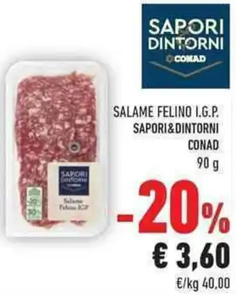 Conad City SALAME FELINO I.G.P. SAPORI&DINTORNI CONAD offerta