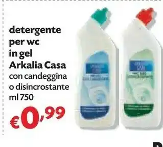 Panorama Arkalia Casa Detergente Per Wc In Gel Con Candeggina/ Disincrostante 750 Ml offerta