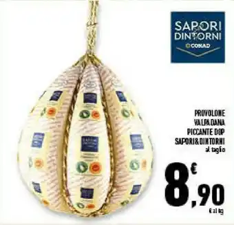 Conad Superstore Sipori & Dintorni Provolone Valpa Dana Piccante Dop offerta