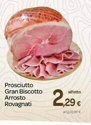 Carrefour Rovagnati Prosciutto Gran Biscotto Arrosto offerta