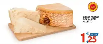 Vivo Supermercati GRANA PADANO DOP 16 MESI ALL'ETTO offerta