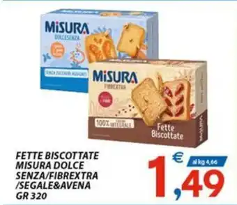 Vivo Supermercati FETTE BISCOTTATE MISURA DOLCE SENZA/FIBREXTRA /SEGALE&AVENA GR 320 offerta
