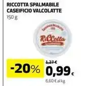 Coop RICCOTTA SPALMABILE CASEIFICIO VALCOLATTE 150 g offerta