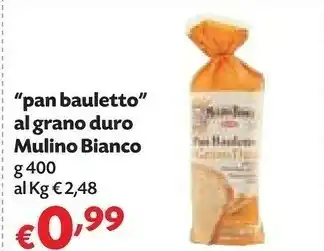 Pam Mulino Bianco Pan Bauletto Al Grano Duro 400 G(ml) offerta