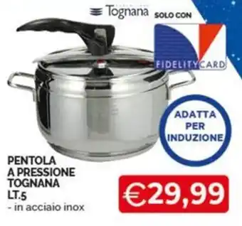 Mercatò Extra PENTOLA A PRESSIONE TOGNANA LT.5 offerta