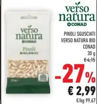 Conad PINOLI SGUSCIATI VERSO NATURA BIO CONAD 30 g offerta