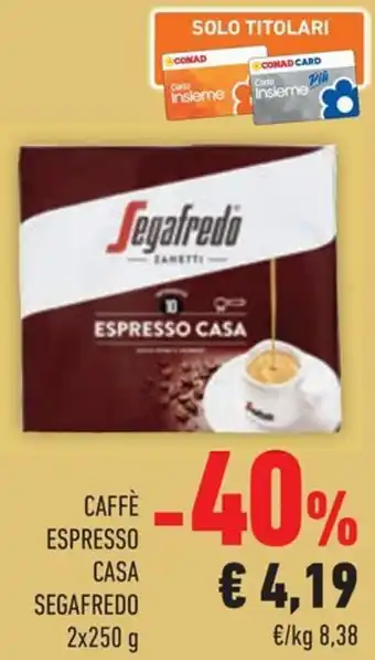 Conad CAFFÈ ESPRESSO CASA SEGAFREDO 2 x 250 g offerta