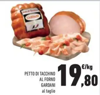 Conad PETTO DI TACCHINO AL FORNO GARDANI al taglio offerta