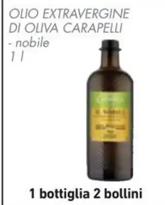 Conad OLIO EXTRAVERGINE DI OLIVA CARAPELLI - nobile 1 L 2 bottiglia 2 bollini offerta
