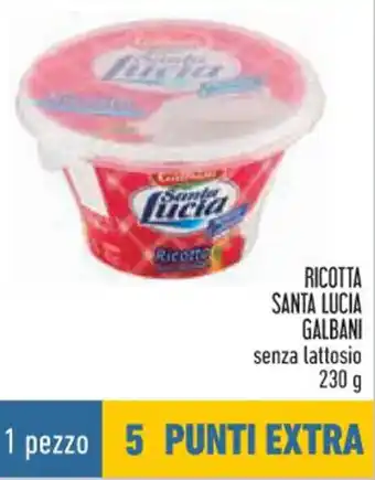 Conad RICOTTA SANTA LUCIA GALBANI senza lattosio 230 g offerta