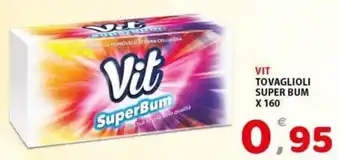 Premium Supermercati VIT TOVAGLIOLI SUPER BUM X 160 offerta