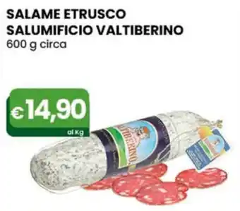 Gala Supermercati SALAME ETRUSCO SALUMIFICIO VALTIBERINO 600 g circa offerta