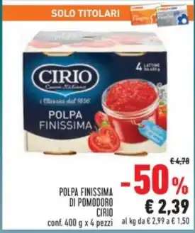 Conad Superstore POLPA FINISSIMA DI POMODORO CIRIO conf. 400 g x 4 pezzi offerta