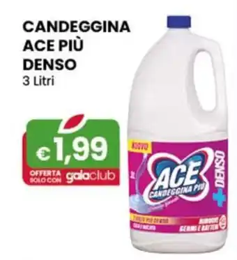 Gala Supermercati CANDEGGINA ACE PIÙ DENSO 3 Litri offerta