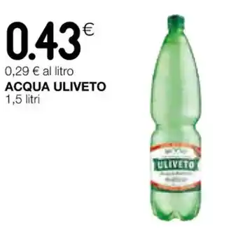 Coop 0,29 € al litro ACQUA ULIVETO 1,5 litri ACQUA ULIVETO 1,5 litri offerta