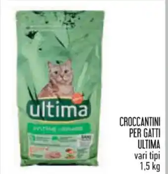 Conad Superstore CROCCANTINI PER GATTI ULTIMA vari tipi 1,5 kg offerta