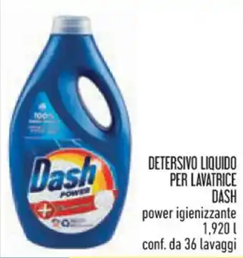 Conad Superstore DETERSIVO LIQUIDO PER LAVATRICE DASH power igienizzante conf. da 36 lavaggi offerta