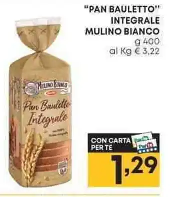 Pam "PAN BAULETTO" INTEGRALE MULINO BIANCO g 400 offerta