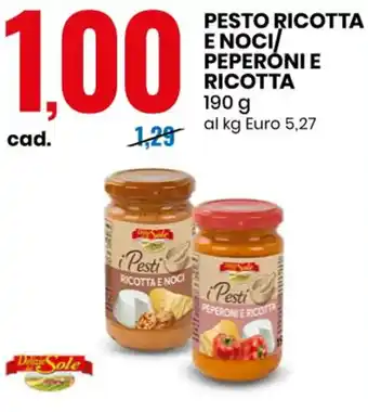 Eurospin PESTO RICOTTA E NOCI PEPERÓNI E RICOTTA 190 g al kg Euro 5,27 offerta