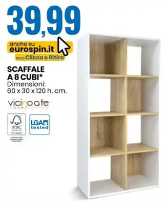 Eurospin SCAFFALE A 8 CUBI* Dimensioni: 60 x 30 x 120 h. cm offerta