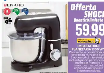 Eurospin IMPASTATRICE PLANETARIA 1300 W** Recipiente in acciaio inox 4,5 l, offerta