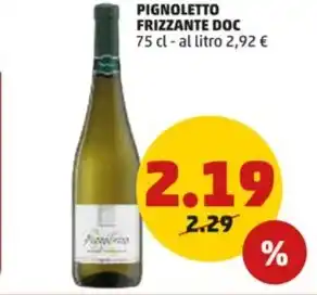 PENNY PIGNOLETTO FRIZZANTE DOC 75 cl offerta