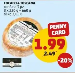 PENNY FOCACCIA TOSCANA conf. da 3 pz 3 x 220 g offerta