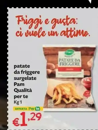 Pam Pam Patate Da Friggere Surgelate offerta